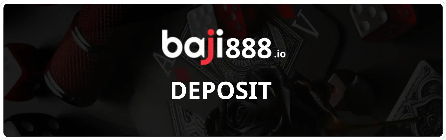 Baji888 Deposit Guide – Get 100% Welcome Bonus for New Members 1 DEPOSIT baji888