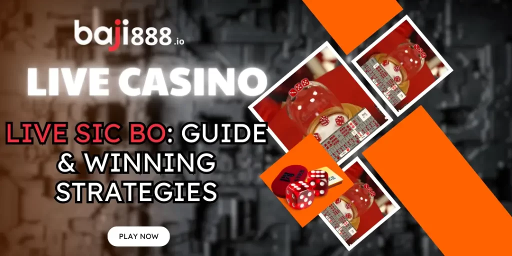 Live Sic Bo: Guide & Winning Strategies at Baji888 4 Live Sic Bo Guide at baji888