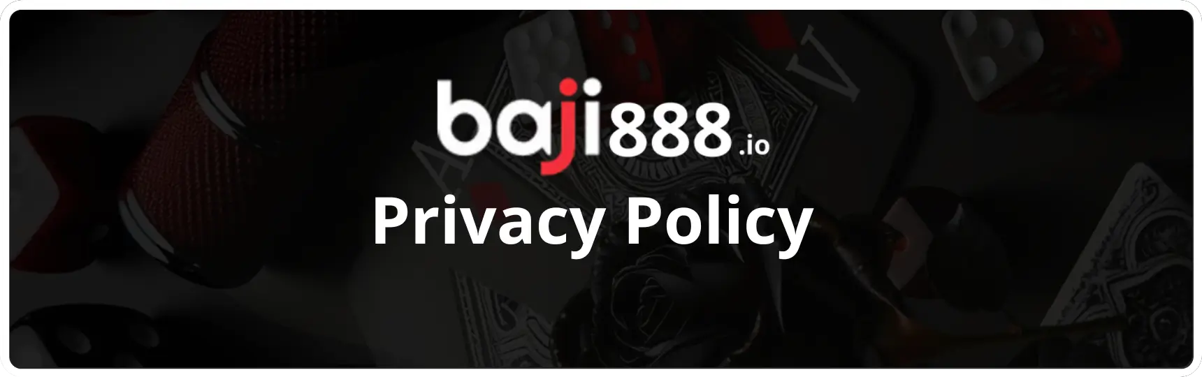 Privacy Policy Baji888 & Our Unwavering Security Commitment: An Impenetrable Fortress Protecting Players 1 Privacy Policy baji888
