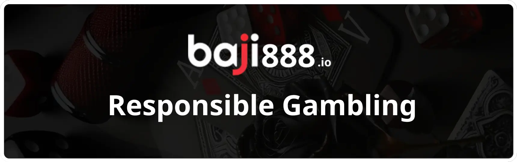 Responsible Gambling at Baji888 - Your Guide to Safe & Smart Betting 1 Responsible Gambling baji888