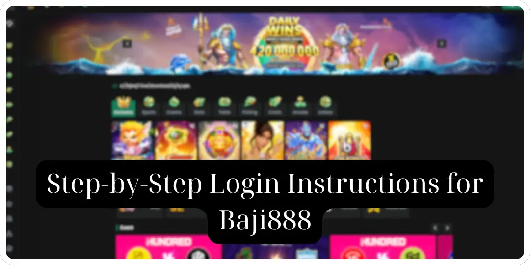 Baji888 Login - Guide to Logging into Your Baji888 Account – Quick & Secure 2 Step-by-Step Login baji888