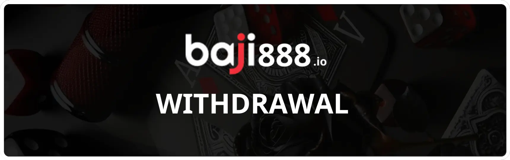BAJI888 WITHDRAWAL GUIDE - FAST, SECURE, AND RELIABLE 1 WITHDRAWAL baji888